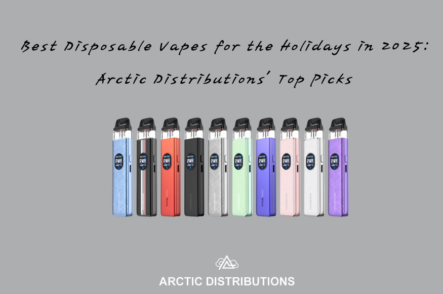 Best Disposable Vapes for the Holidays in 2025: Arctic Distributions' Top Picks - Arctic Distributions Best Disposable Vapes for the Holidays in 2025: Arctic Distributions' Top Picks - Arctic Distributions