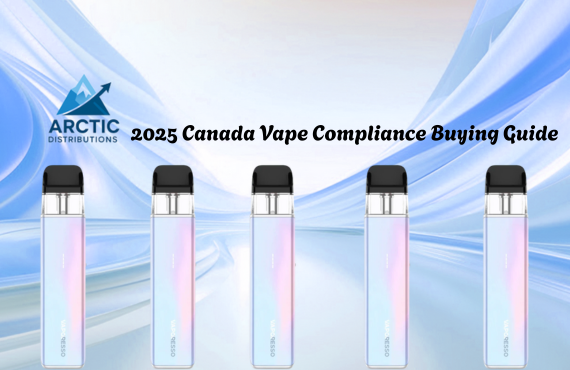2025 Canada Vape Compliance Buying Guide