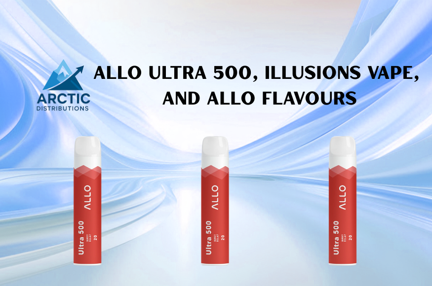 Allo Ultra 500, Illusions Vape, and Allo Flavours