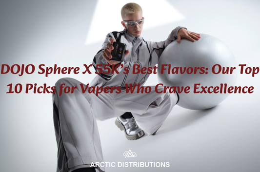Top 10 Best DOJO Sphere X 55K Vape Flavors