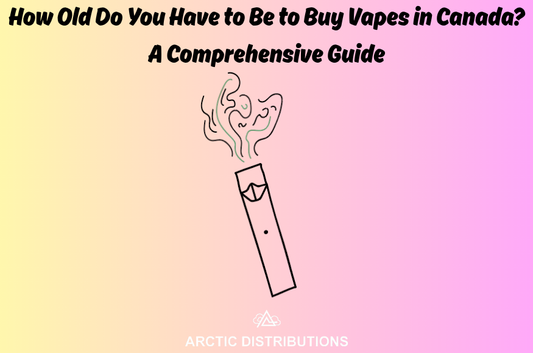 How Old Do You Have to Be to Buy Vapes in Canada